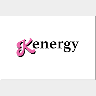 Kenergy I Have Kenergy Funny I am Kenough Posters and Art